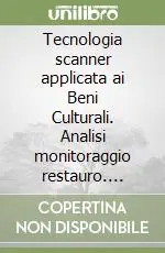 Ultima Occasione Tecnologia scanner applicata ai Beni Culturali. Analisi monitoraggio restauro. L‘esperienza a Monastiraki e in altri luoghi del Mediterraneo