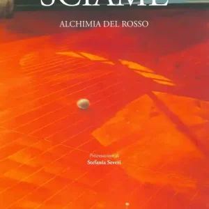 Sciamè. Alchimia del rosso. Ediz. illustrata Professionale