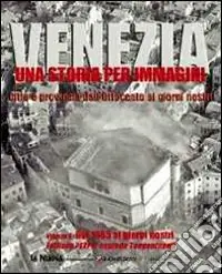 Venezia. Una storia per immagini. Ediz. illustrata. Vol. 6 Dal 1985 ai giorni nostri Ultimissimo Modello