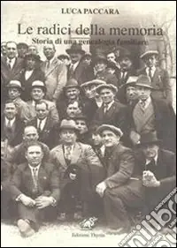 Le radici della memoria. Storia di una genealogia familiare Pagamento Sicuro
