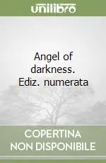 Esclusivo Angel of darkness. Ediz. numerata