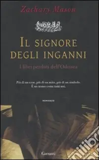 Spedito Oggi Il signore degli inganni. I libri perduti dell‘Odissea