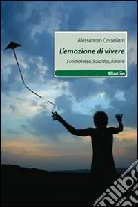 Must-Have L‘Emozione di vivere. Scommesse, suicidio, amore