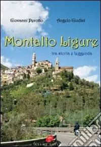 Ultime Pezzi Montalto Ligure tra storia e leggenda