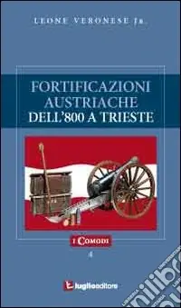 Fortificazioni austriache dell‘800 a Trieste Solo Oggi