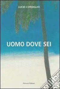 Uomo dove sei Nuovo Arrivo