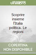 Miglior Prezzo Scoprire insieme l‘Italia politica. Le regioni