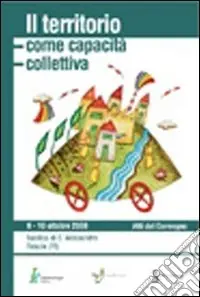 Spedizione Espresso Il territorio come capacità collettiva. Atti del convegno (Fiesole, 9-10 ottobre 2008)