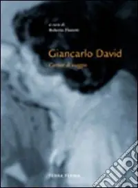 Subito Disponibile Giancarlo David. Carnet di viaggio. Ediz. illustrata