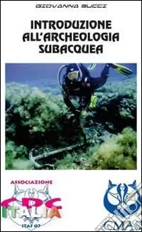 Novità Introduzione all‘archeologia subacquea