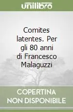 Reso Gratuito Comites latentes. Per gli 80 anni di Francesco Malaguzzi