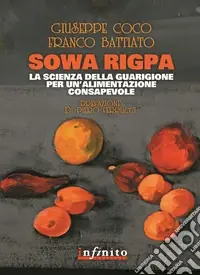 Ultima Occasione Sowa rigpa. La scienza della guarigione per un‘alimentazione consapevole