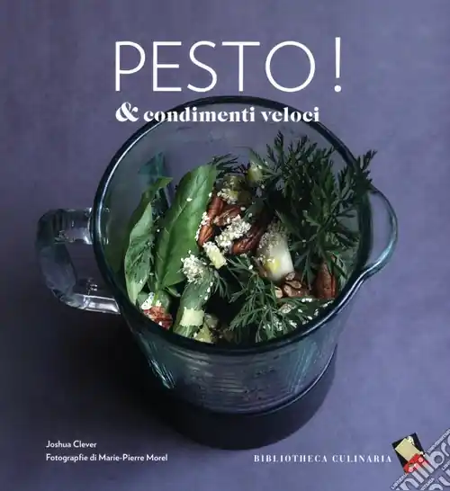 Esclusivo Pesto & condimenti veloci. Ediz. a colori