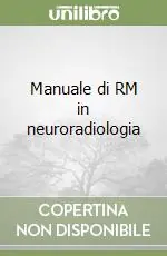 Manuale di RM in neuroradiologia Nuovo Arrivo