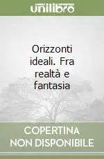 Di Tendenza Orizzonti ideali. Fra realtà e fantasia