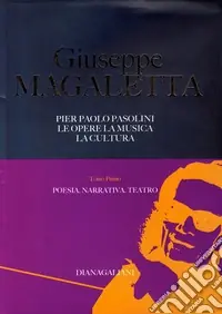Solo Oggi Pier Paolo Pasolini. Le opere, la musica, la cultura. Vol. 1 Poesia, narrativa, teatro