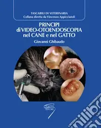 Reso Gratuito Principi di video-otoendoscopia nel cane e nel gatto