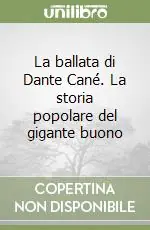 Prezzo Scontato La ballata di Dante Cané. La storia popolare del gigante buono