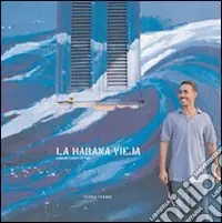 La habana vieja. Ediz. illustrata. Con CD Audio Offerta Lampo
