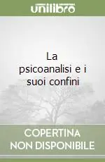 La psicoanalisi e i suoi confini A Buon Prezzo