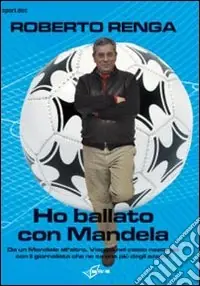 Ho ballato con Mandela Non Perdere