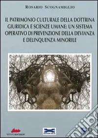 Promozione Il patrimonio culturale della dottrina giuridica e scienze umane un sistema operativo di prevenzione della devianza e delinquenza minorile