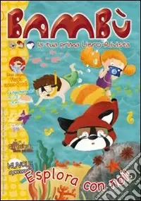 Bambù. Esplora con noi. Ediz. illustrata Nuova Collezione