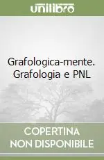 Grafologica-mente. Grafologia e PNL Compra Adesso