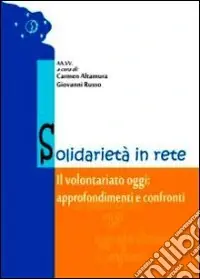 Solidarietà in rete. Il volontariato oggi. Approfondimenti e confronti Spedizione Espresso