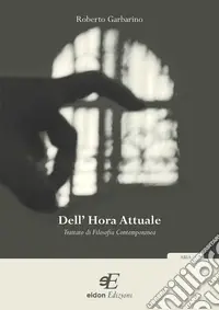Compra Adesso Dell‘hora attuale. Trattato di filosofia contemporanea