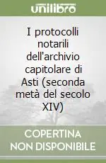 Compra Adesso I protocolli notarili dell‘archivio capitolare di Asti (seconda metà del secolo XIV)