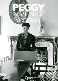 Peggy in Venice. Photographed by Nino Migliori. Ediz. illustrata Promozione Esclusiva