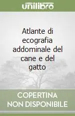 Promozione Esclusiva Atlante di ecografia addominale del cane e del gatto