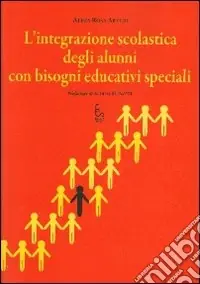 L‘integrazione scolastica degli alunni con bisogni educativi speciali Consegna Rapida