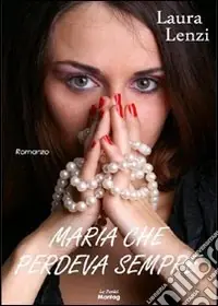 Economico Maria che perdeva sempre