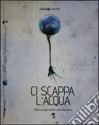 Ci scappa l‘acqua il libro di "Giornalisti nell‘erba" (2010) Nuovo Arrivo