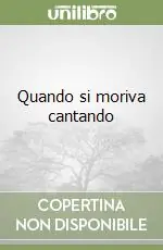 Spedizione Espresso Quando si moriva cantando