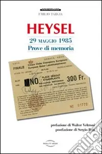 Heysel 29 maggio 1985. Prove di memoria Professionale