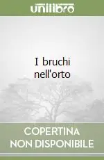 I bruchi nell‘orto Più Venduto