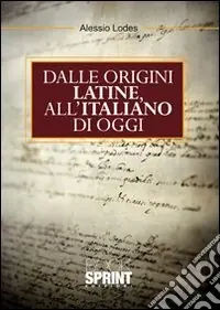 Dalle origini latine all‘italiano di oggi Offerta Limitata
