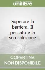 Sconto Superare la barriera. Il peccato e la sua soluzione