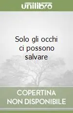 Solo gli occhi ci possono salvare Promozione Esclusiva