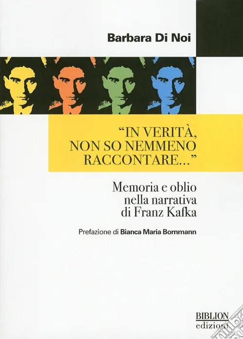 «In verità, non so nemmeno raccontare...» Memoria e oblio nella narrativa di Franz Kafka Reso Gratuito