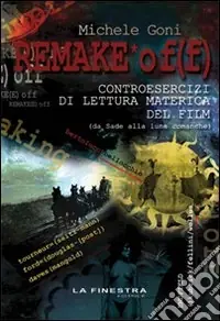 Compra Adesso Remake off. Controesercizi di lettura materica del film (Da Sade alla luna comanche)