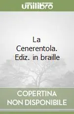 La Cenerentola. Ediz. in braille Super Prezzo