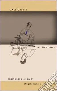 Promo Stagionale Dall‘offset al digitale. Cambiare si può, migliorare si deve