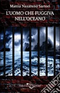 Super Prezzo L‘uomo che fuggiva nell‘oceano
