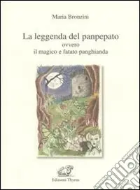 Nuova Collezione La leggenda del panpepato. Ovvero il magico e fatato panghianda