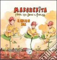 Il chicco di sole. Margherita. Favole tra gnomi e folletti. Ediz. illustrata Acquista Ora