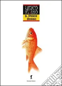 Il pesce rosso Ultime Pezzi